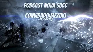 Podcast da Nova Succ 02/10/23 l Convidado: Mezuki l Black Desert Online l