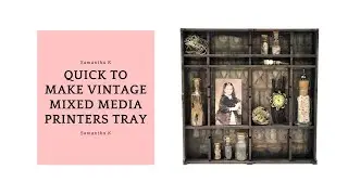 Quick to make mixed media Vintage printers tray