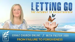 Letting Go |  From Failure to Forgiveness