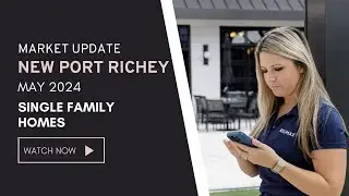May 2024 Real Estate Market Update | New Port Richey Insights and Trends