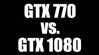 GTX 1080 Triple Monitor vs. GTX 770 Triple Monitor