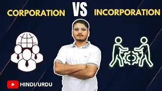 Difference between Corporation & Incorporation? Urdu / Hindi