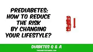What Lifestyle Changes Can I Make To Reduce My Risk Of Prediabetes?