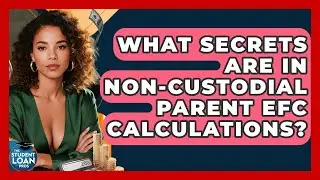 What Secrets Are In Non-custodial Parent EFC Calculations? - The Student Loan Pros