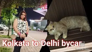 Kolkata to Delhi bycar