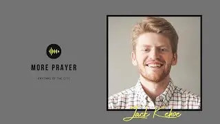 08. More Prayer: Jack Kehoe