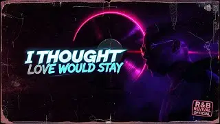 I Thought Love Would Stay | Classic 80s R&B Soul | R&B Revival Official