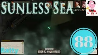 Batty - Episode 88 Sunless Sunday - Sunless Sea sunless sea gameplay