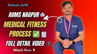 AIIMS NAGPUR🏥 | Medical Fitness Process 🤾| Explained in Detail✅