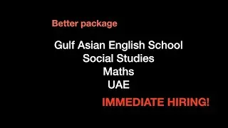 gulf asian English school teacher vacancies| Social studies| Maths| UAE teacher jobs