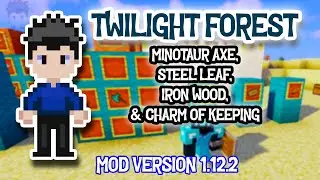 TWILIGHT FOREST _PT 5a_ MINOTAUR AXE, STEEL LEAF, IRON WOOD, CHARM OF KEEPING
