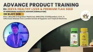 Expert Training: Zeeva Liver Health & Premium Flax Seed with Dr. Bijoy Deb