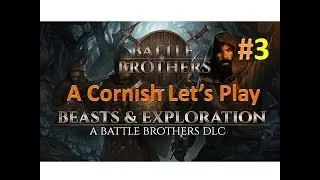 Battle Brothers: Beasts & Exploration DLC: A Cornish Lets Play #3