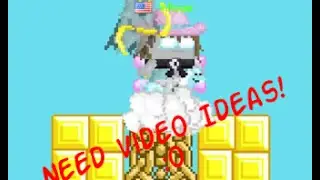 Growtopia | Need video ideas D:
