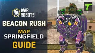 [WR] WAR ROBOTS - Beacon Rush Guide / Tips Springfield Map.  #MyTip2021 New Update 6.9.5
