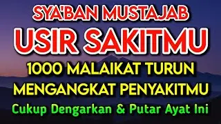 SYA'BAN MUSTAJAB DOA PENY3MBUH SEGALA PENY4KIT🤲 INSYAALLAH S4KIT DITUBUHMU S3MBUH DOA SYIFA RUQYAH
