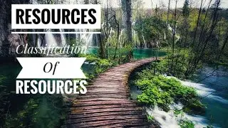 What Are Resources? | Classification of Resources