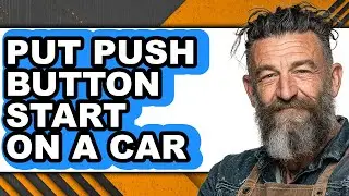 How to Put Push Button Start on a Car (full Guide)