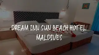 Dream Inn Sun Beach Hotel Maldives Review - Thulusdhoo , Maldives