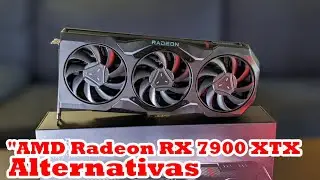 AMD Radeon RX 7900 XTX: ¿La Mejor Tarjeta Gráfica del 2024? ¡Rendimiento, Opiniones y Alternativas!