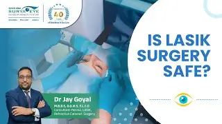 Is LASIK Surgery Safe? Dr. Jay Goyal Shares Expert Insights