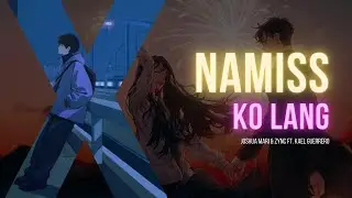 Namiss Ko Lang - Joshua Mari & Zync (feat. Kael Guerrero) | [Prod. by Clinxy Beats]