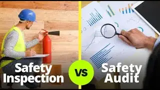 SAFETY INSPECTION V/S SAFETY AUDIT | What is difference between Safety Inspection and Safety Audit