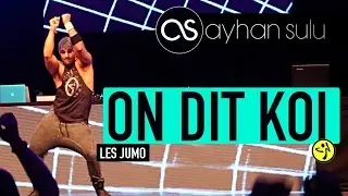 ON DIT KOI - Les Jumo Ft Willy William// by A. SULU (Zumba - AFRICAN NEW STYLE, CARIBBEAN)