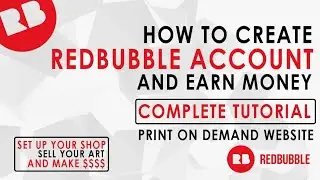 How To Create a Redbubble Account and Earn Money | Print on demand | Complete Tutorial