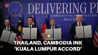 Thailand, Cambodia ink &lsquo;Kuala Lumpur Accord&rsquo;, witnessed by Anwar, Trump