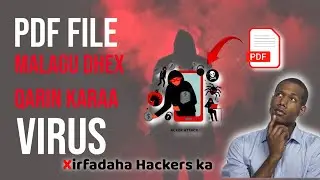 PDF Fayras Wata | Xirfadaha Hackerska | Can PDF File Contain Virus |  #video #abyad #casharo #qiso