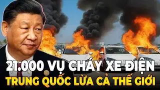 21000 Vụ Ch&aacute;y: Xe Điện Trung Quốc Trở Th&agrave;nh 