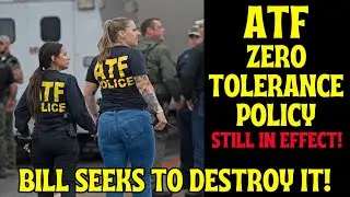 ATF Zero Tolerance Policy Still In Effect!