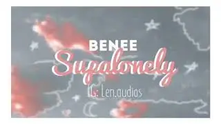 [Editing Audio] Supalonely - Benee