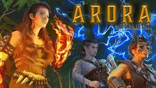 Arora 【a D&D original song ft. @Cami-Cat, @ChaseNoseworthy & @JohnTheodoreMusic】