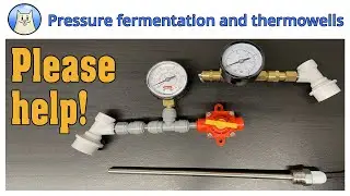 Spunding valves, thermowells and your help wanted