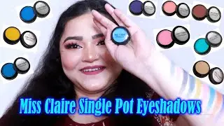 MISS CLAIRE SINGLE POT EYESHADOWS AFFORDABLE EYESHADOW IN INDIA STARTING Rs150 REVIEW & SWATCHES G&G