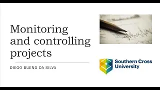 Monitoring and controlling projects