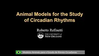 Animal Models for the Study of Circadian Rhythms