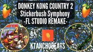Stickerbush Symphony Remake FL STUDIO 20 | Donkey Kong Country 2 - Ktancho Beats -
