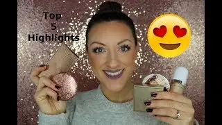 My all time top 5 favourite Highlighters!
