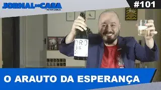 JORNAL DE CASA #101 -  O ARAUTO DA ESPERAN&Ccedil;A