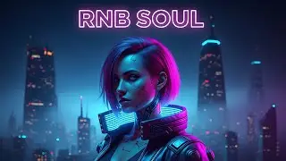 RNB SOUL LOUNGE - Smooth Chill Soul Music for Night Relax, Sleep, Study, Work and Focus