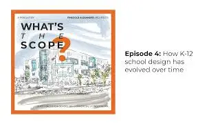 How K-12 school design has evolved | What's the Scope? with Finegold Alexander Architects