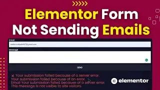 Elementor Form Not Sending Email - Your Submission Failed Because of a Server Error (Fixed)