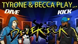 Divekick: Multiplayer w/ Tyrone & Becca