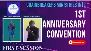 Chain Breakers Ministries International 1st Anniversary Celebration and convention 