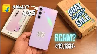 Galaxy A35 Unboxing Just Rs.19,133 | SCAM ? | Flipkart Goat Sale Unit 🔥| Galaxy A35 in 2025 !