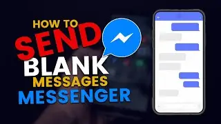 How to Send Blank Messages on  Messenger | Facebook Blank Comments iOS & Android [EASY TUTORIAL]