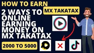How To Earn Money From 2 Ways in MX Takatax With Not Snack Video or Not TikTok App Complete Video